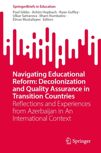 Navigating Educational Reform: Decolonization and Quality Assurance in Transition Countries - Reflections and Experiences from Azerbaijan in An International Context