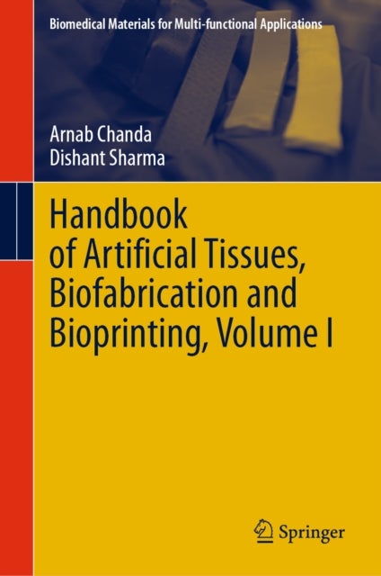 Handbook of Artificial Tissues, Biofabrication and Bioprinting, Volume I