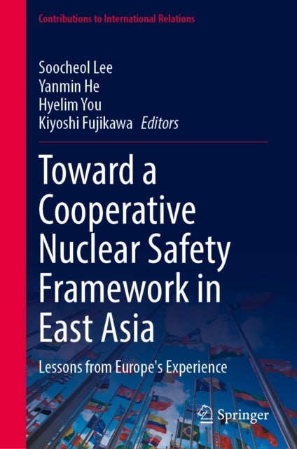 Toward a Cooperative Nuclear Safety Framework in East Asia - Lessons from Europe's Experience