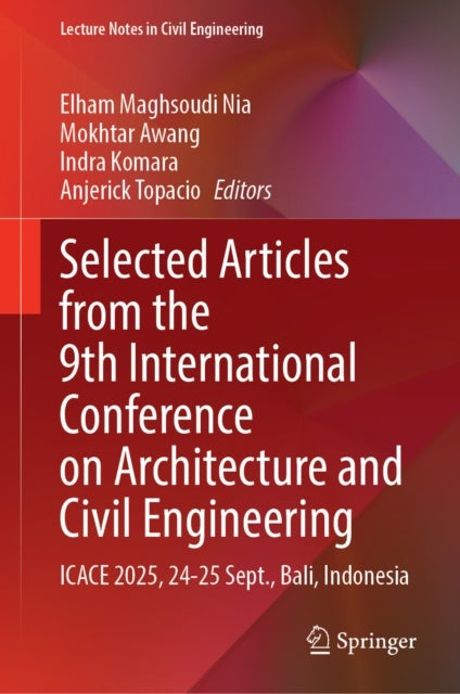 Selected Articles from the 9th International Conference on Architecture and Civil Engineering - ICACE 2025, 24-25 Sept., Bali, Indonesia