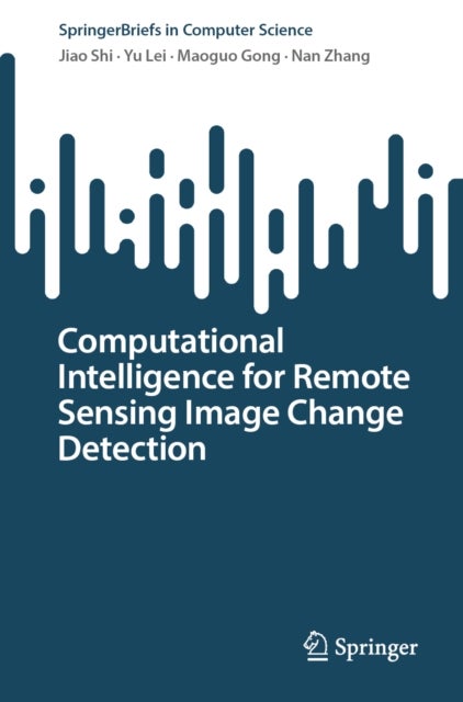 Computational Intelligence for Remote Sensing Image Change Detection