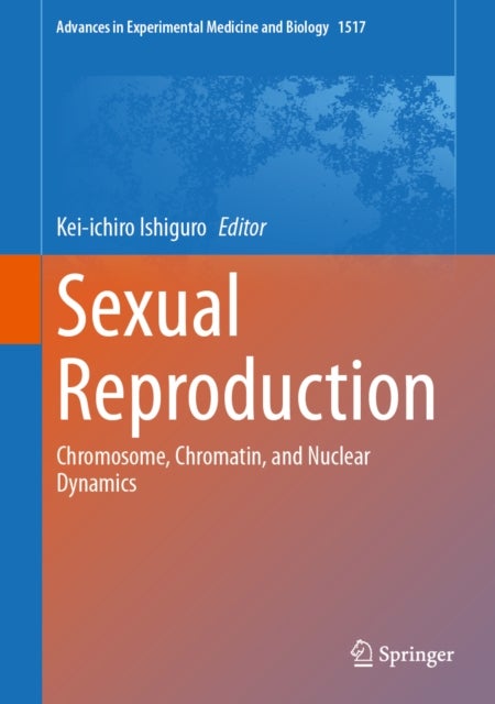 Sexual Reproduction - Chromosome, Chromatin, and Nuclear Dynamics