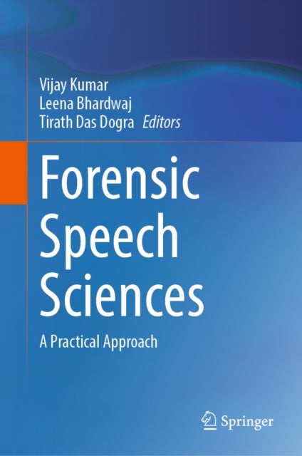 Forensic Speech Sciences - A Practical Approach