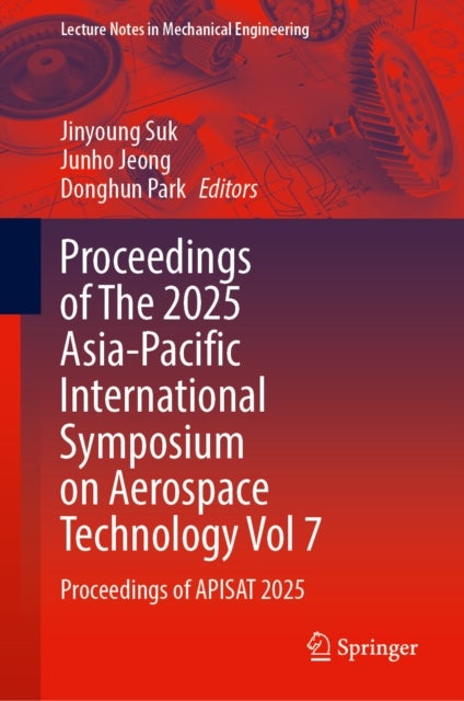 Proceedings of The 2025 Asia-Pacific International Symposium on Aerospace Technology Vol 7 - Proceedings of APISAT 2025