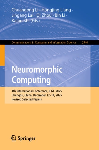 Neuromorphic Computing - 4th International Conference, ICNC 2025, Chengdu, China, December 12–14, 2025, Revised Selected Papers