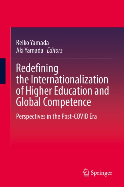 Redefining the Internationalization of Higher Education and Global Competence - Perspectives in the Post-COVID Era