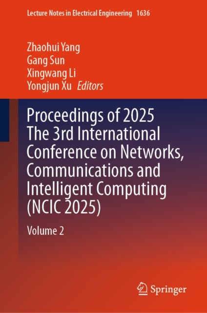 Proceedings of 2025 The 3rd International Conference on Networks, Communications and Intelligent Computing (NCIC 2025) - Volume 2