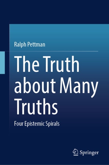 The Truth about Many Truths - Four Epistemic Spirals