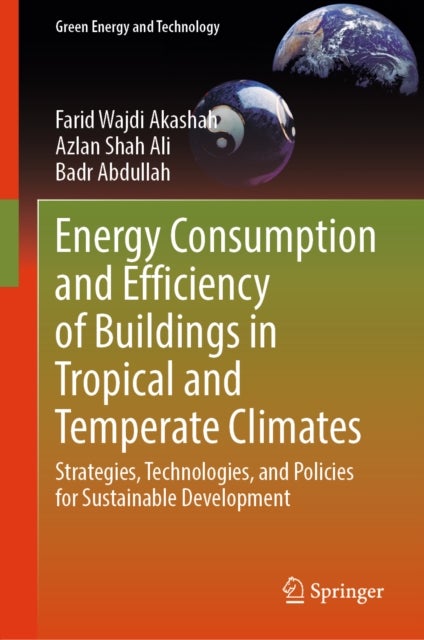 Energy Consumption and Efficiency of Buildings in Tropical and Temperate Climates - Strategies, Technologies, and Policies for Sustainable Development