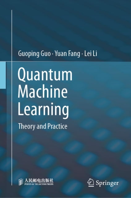 Quantum Machine Learning - Theory and Practice