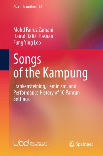 Songs of the Kampung - Frankensteining, Feminism, and Performance History of 10 Pantun Settings