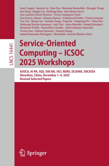 Service-Oriented Computing – ICSOC 2025 Workshops - ASOCA, AI-PA, SQS, SOC4AI, SICI, REMS, DCAI4IA, SOCAISA, Shenzhen, China, December 1–4, 2025, Revised Selected Papers