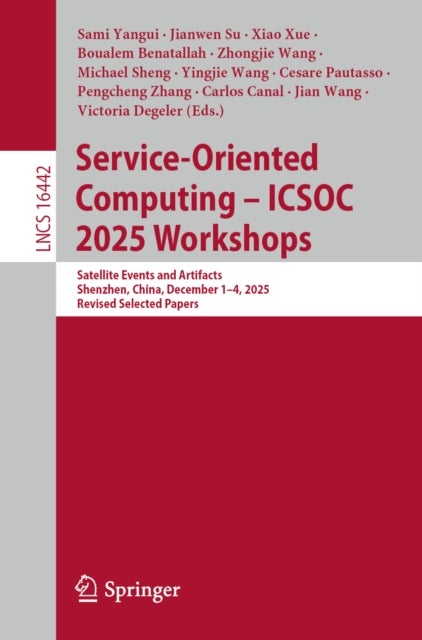 Service-Oriented Computing – ICSOC 2025 Workshops - Satellite Events and Artifacts, Shenzhen, China, December 1–4, 2025, Revised Selected Papers
