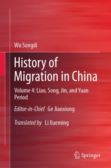 History of Migration in China - Volume 4: Liao, Song, Jin, and Yuan Period