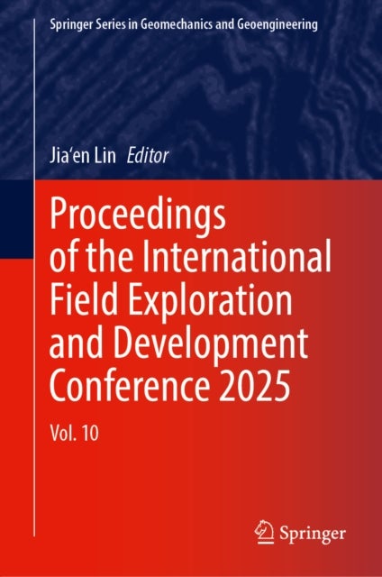 Proceedings of the International Field Exploration and Development Conference 2025 - Volume 10