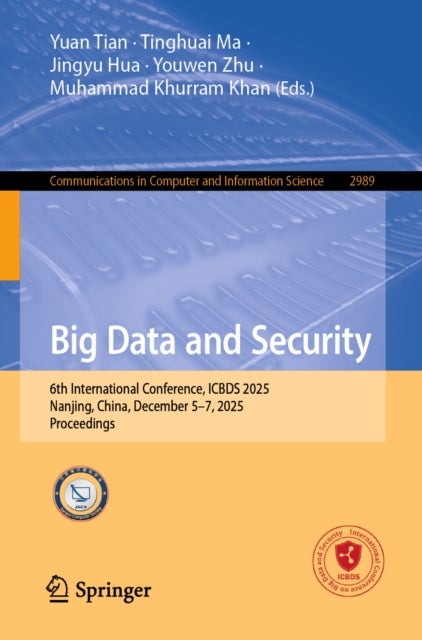 Big Data and Security - 6th International Conference, ICBDS 2025, Nanjing, China, December 5–7, 2025, Proceedings