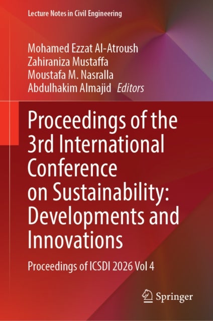 Proceedings of the 3rd International Conference on Sustainability: Developments and Innovations - Proceedings of ICSDI 2026, Volume 4