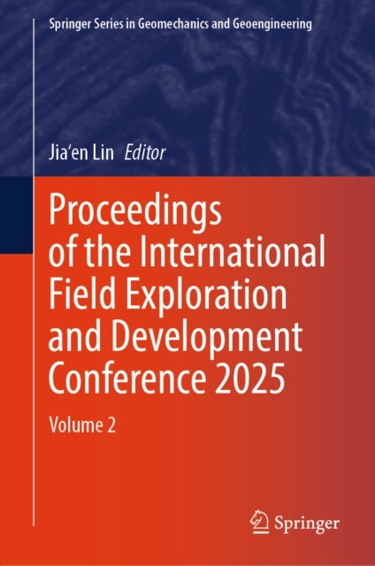 Proceedings of the International Field Exploration and Development Conference 2025 - Volume 2