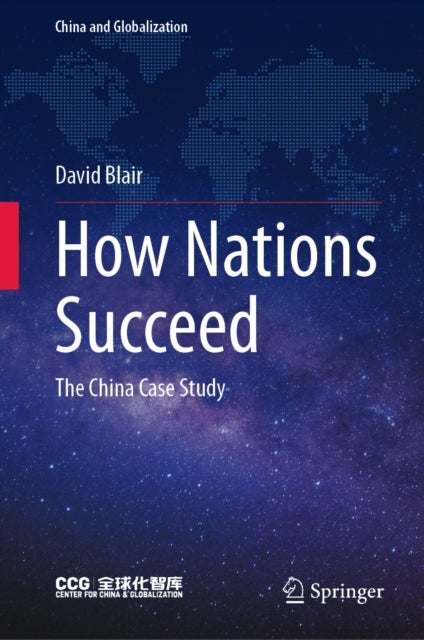 How Nations Succeed - The China Case Study