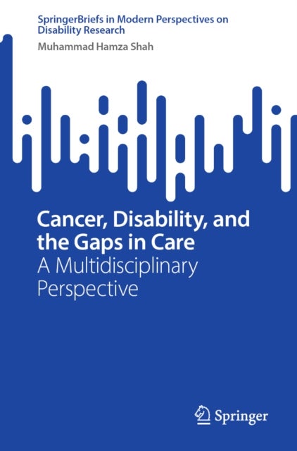 Cancer, Disability, and the Gaps in Care - A Multidisciplinary Perspective