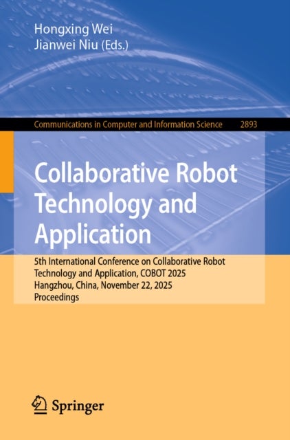 Collaborative Robot Technology and Application - 5th International Conference on Collaborative Robot Technology and Application, COBOT 2025, Hangzhou, China, November 22, 2025, Proceedings