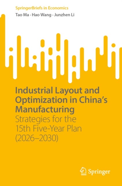 Industrial Layout and Optimization in China’s Manufacturing - Strategies for the 15th Five-Year Plan (2026–2030)