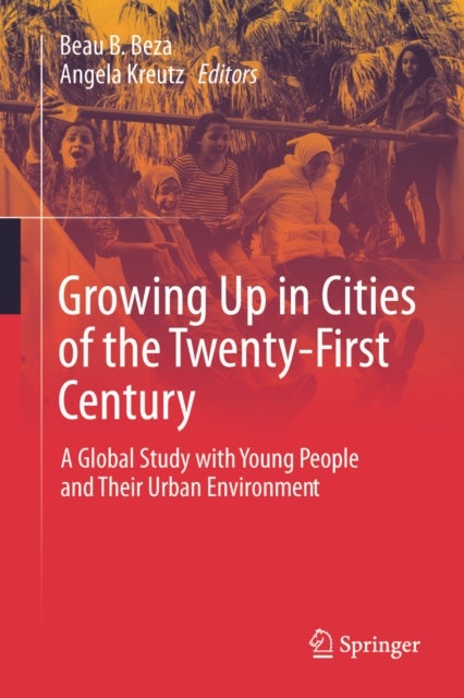 Growing Up in Cities of the Twenty-First Century - A Global Study with Young People and Their Urban Environment