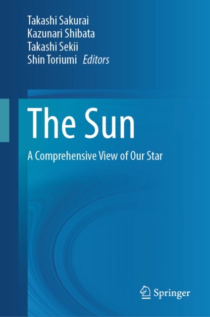 The Sun - A Comprehensive View of Our Star