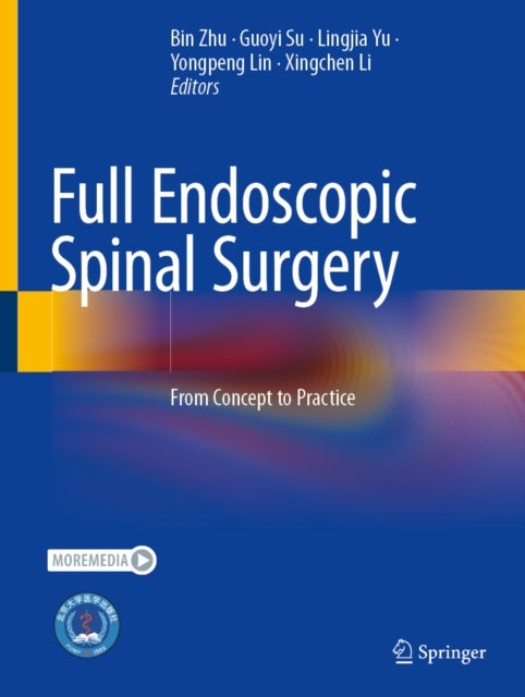 Full Endoscopic Spinal Surgery - From Concept to Practice