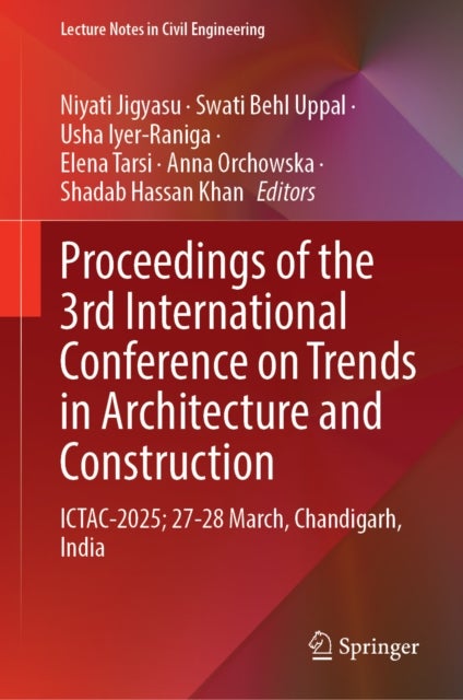 Proceedings of the 3rd International Conference on Trends in Architecture and Construction - ICTAC-2025; 27-28 March, Chandigarh, India