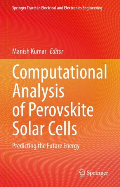 Computational Analysis of Perovskite Solar Cells - Predicting the Future Energy