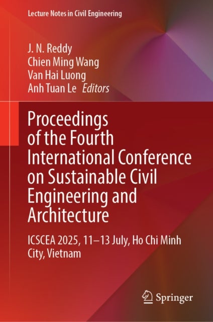 Proceedings of the Fourth International Conference on Sustainable Civil Engineering and Architecture - ICSCEA 2025, 11–13 July, Ho Chi Minh City, Vietnam