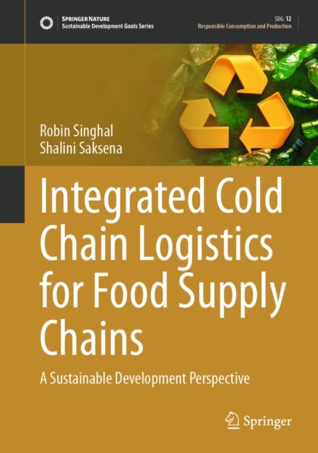 Integrated Cold Chain Logistics for Food Supply Chains - A Sustainable Development Perspective