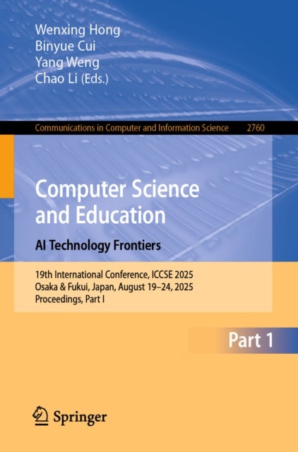 Computer Science and Education. AI Technology Frontiers - 19th International Conference, ICCSE 2025, Osaka & Fukui, Japan, August 19–24, 2025, Proceedings, Part I