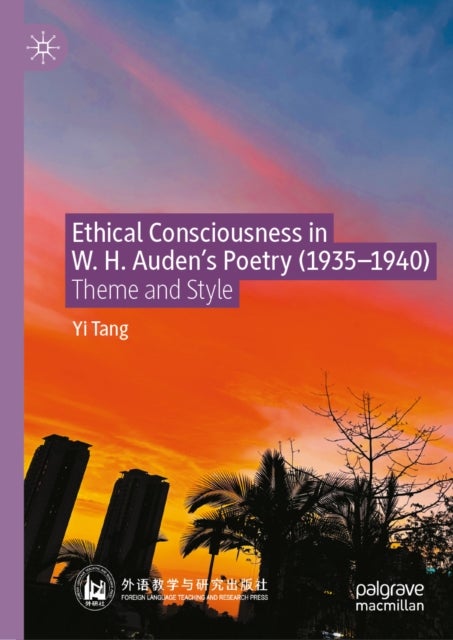 Ethical Consciousness in W. H. Auden's Poetry (1935—1940) - Theme and Style