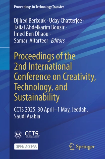 Proceedings of the 2nd International Conference on Creativity, Technology, and Sustainability - CCTS 2025, 30 April - 1 May, Jeddah, Saudi Arabia