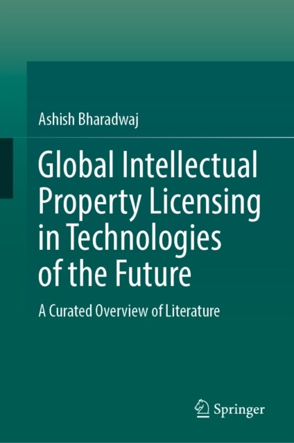 Global Intellectual Property Licensing in Technologies of the Future - A Curated Literature Overview