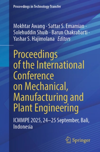 Proceedings of the International Conference on Mechanical, Manufacturing and Plant Engineering