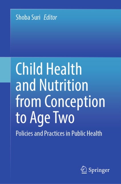 Child Health and Nutrition from Conception to Age Two - Policies and Practices in Public Health