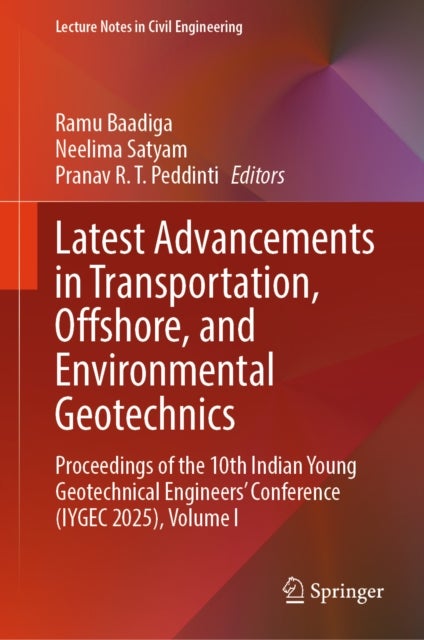 Latest Advancements in Transportation, Offshore, and Environmental Geotechnics - Proceedings of the 10th Indian Young Geotechnical Engineers' Conference (IYGEC 2025), Volume I