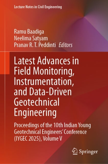 Latest Advances in Field Monitoring, Instrumentation, and Data-Driven Geotechnical Engineering - Proceedings of the 10th Indian Young Geotechnical Engineers' Conference (IYGEC 2025), Volume V