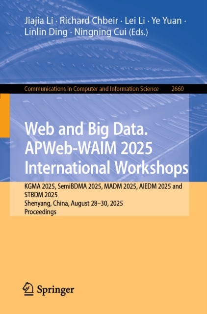 Web and Big Data. APWeb-WAIM 2025 International Workshops - KGMA 2025, SemiBDMA 2025, MADM 2025, AIEDM 2025 and STBDM 2025, Shenyang, China, August 28–30, 2025, Proceedings