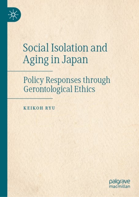 Social Isolation and Aging in Japan - Policy Responses through Gerontological Ethics