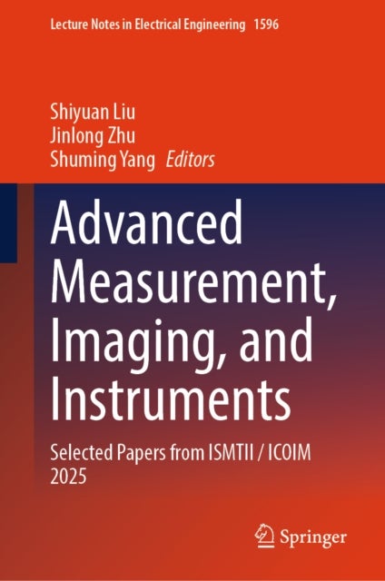Advanced Measurement, Imaging, and Instruments - Selected Papers from ISMTII / ICOIM 2025
