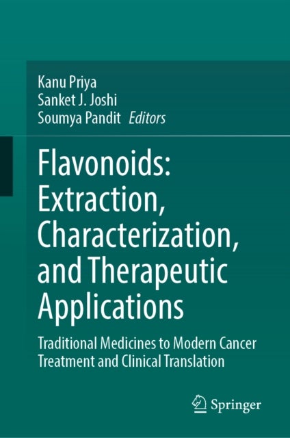 Flavonoids: Extraction, Characterization, and Therapeutic Applications - Traditional Medicines to Modern Cancer Treatment and Clinical Translation