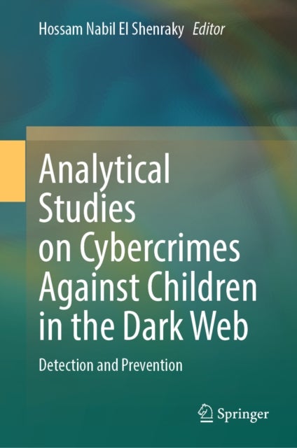 Analytical Studies on Cybercrimes Against Children in the Dark Web - Detection and Prevention