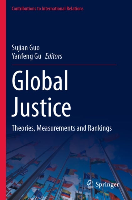 Global Justice - Theories, Measurements and Rankings