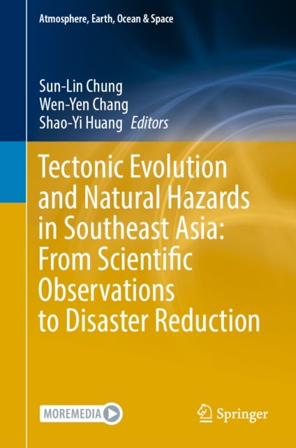 Tectonic Evolution and Natural Hazards in Southeast Asia: From Scientific Observations to Disaster Reduction
