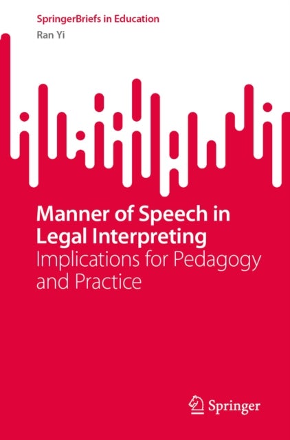 Manner of Speech in Legal Interpreting - Implications for Pedagogy and Practice