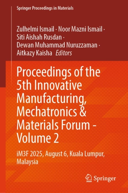 Proceedings of the 5th Innovative Manufacturing, Mechatronics & Materials Forum - Volume 2 - iM3F 2025, August 6, Kuala Lumpur, Malaysia